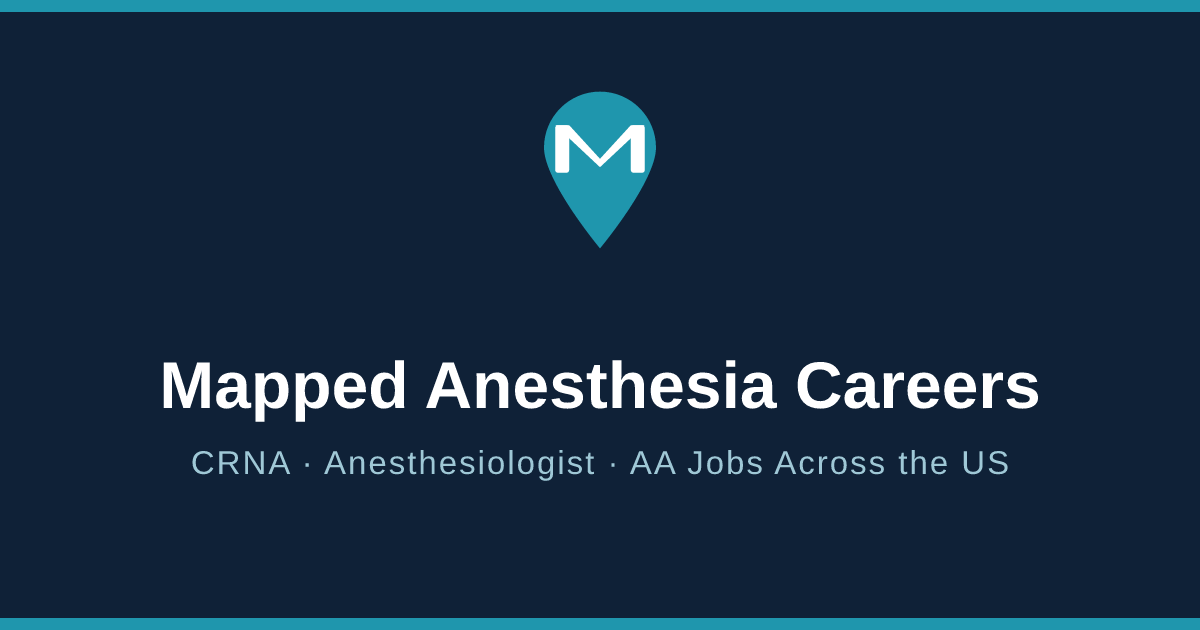 CRNA, Anesthesiologist & AA Jobs Map | Mapped Anesthesia Careers